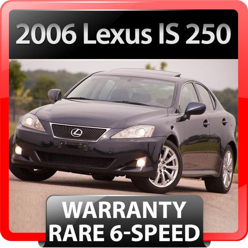 2006 lexus is250 6-speed: warranty, 2 owners, no accidents, heated/cooled seats