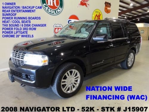 2008 navigator ltd,sunroof,nav,rear dvd,htd/cool lth,chrome 20&#039;s,52k,we finance!