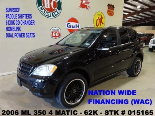 06 ml350 4matic,sunroof,leather,logic 7,6 disk cd,20in black whls,62k,we finance